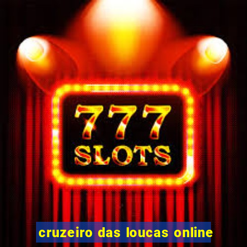 cruzeiro das loucas online
